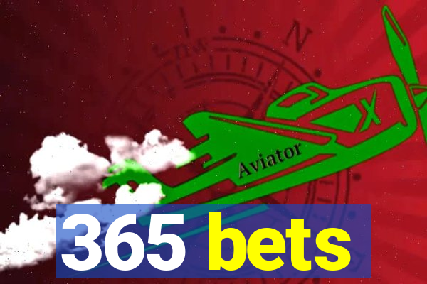 365 bets